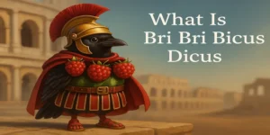 Bri Bri Bicus Dicus Meaning